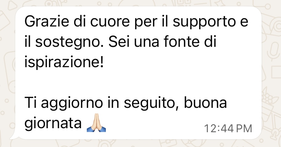 Cliente: Grazie di cuore, sei una fonte di ispirazione