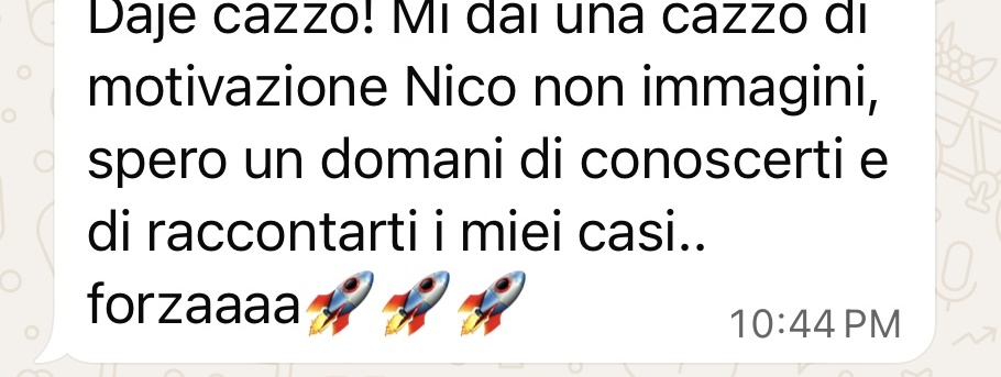 Cliente: Mi dai una motivazione incredibile